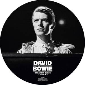 David Bowie Breaking Glass – Live EP (16 Nov 2018) Picture Disc