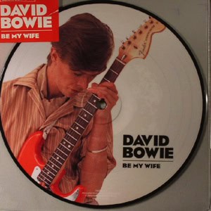 David Bowie Be My Wife (22 Sep 2017) Picture Disc