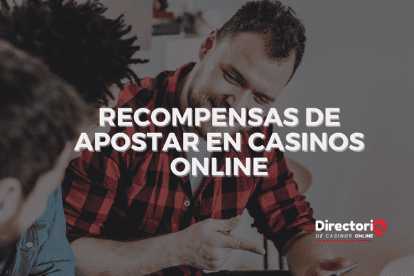 recompensas de apostar en casinos