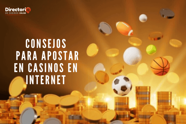 Consejos para Apostar en Casinos en Internet