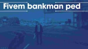 Fivem bankman ped