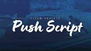 Fivem Vehicle Push Script