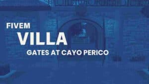Fivem Villa Gates At Cayo Perico