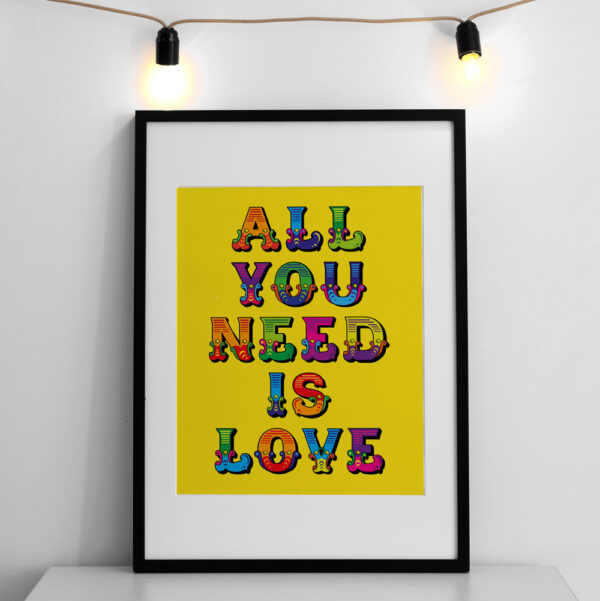 All You Need Is Love Inspired A4 Print