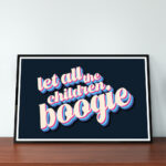 Let All The Children Boogie A4 Typographic Print – image 1