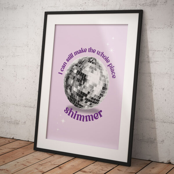 A mirrorball illustration with purple text "I can still make the whole place shimmer" taken from the Taylor Swift song Bejeweled.