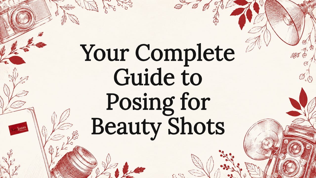 Your Complete Guide to Posing for Beauty Shots