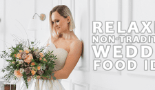 Elegant bride holding a bouquet at wedding venue, relaxed non-traditional wedding food ideas featured.