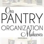 our pantry organization makeover.