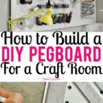 how to build a diy pegboard for a craft room.