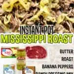 instant pot mississippi pot roast collage, with ingredients.