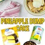 pineapple dump cake, with ingredient list.
