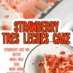 strawberry tres leches cake, with ingredient list.
