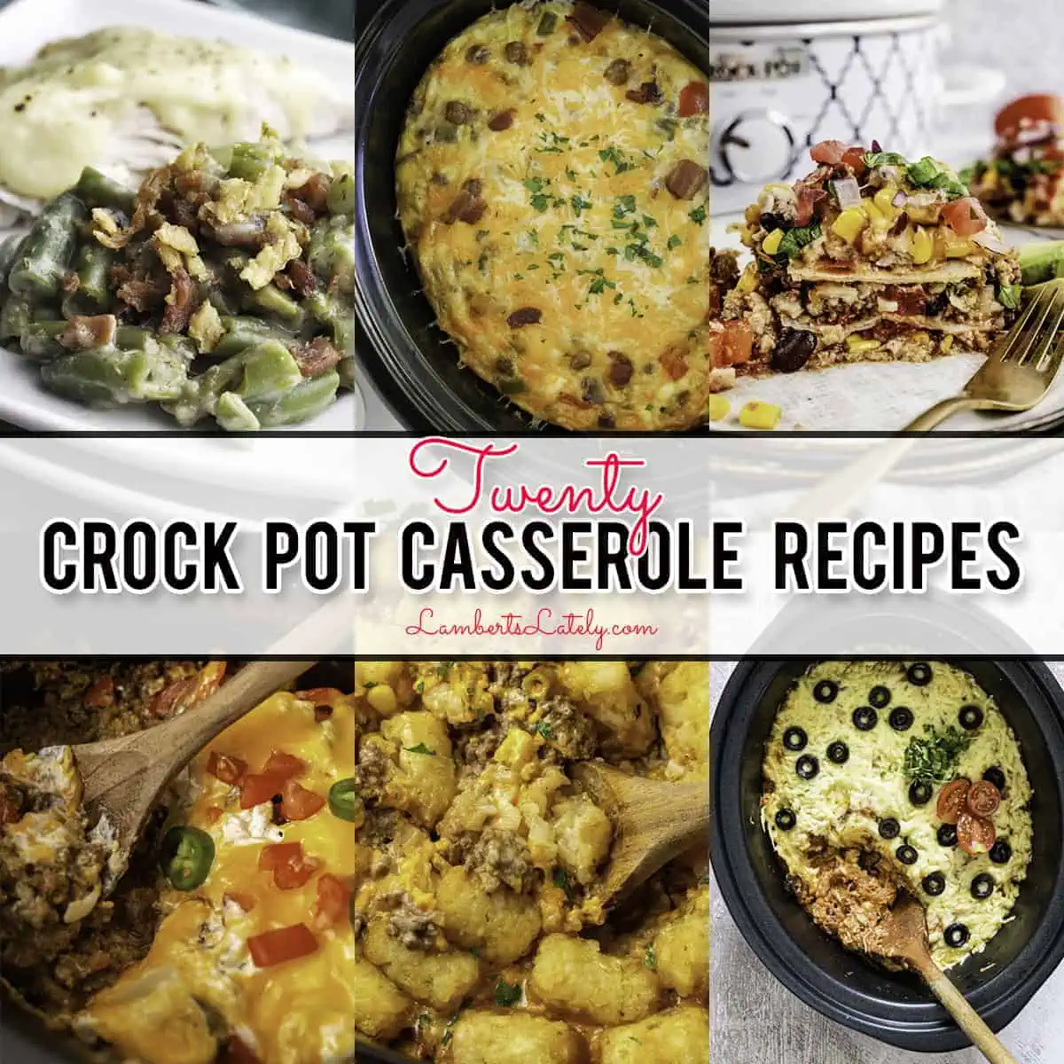 twenty crock pot casserole recipes collage.