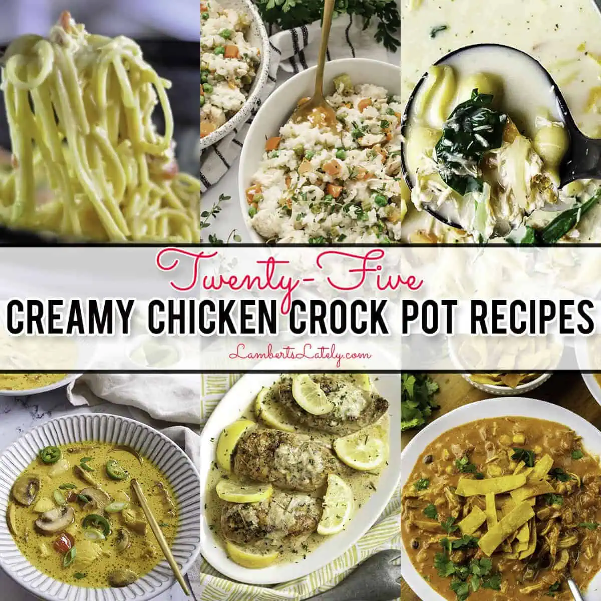 25 creamy chicken crock pot recipes, with collage of food.
