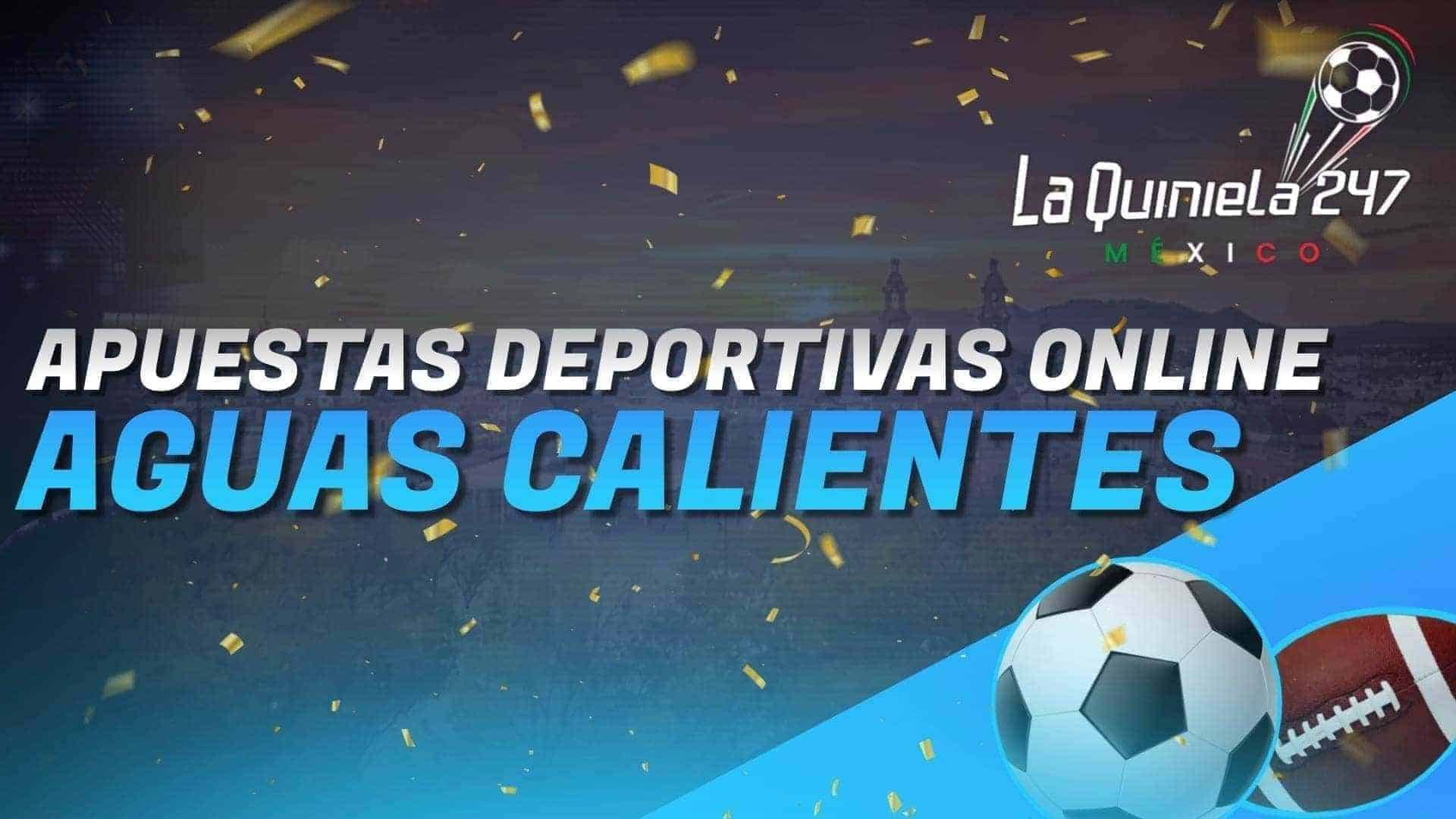 Apuestas Deportivas Online Aguas Calientes