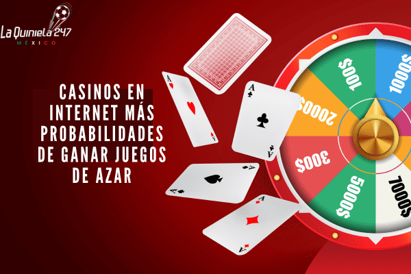 Casinos en Internet con Probabilidad de Ganar Juegos de Azar