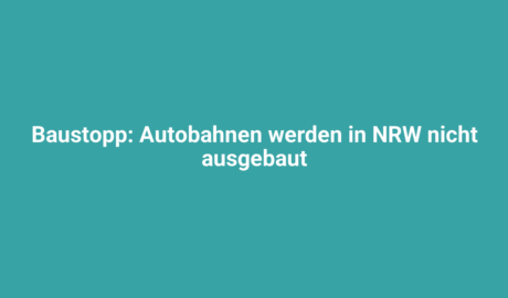 baustopp autobahnen werden in nrw nicht ausgebaut 2643.png