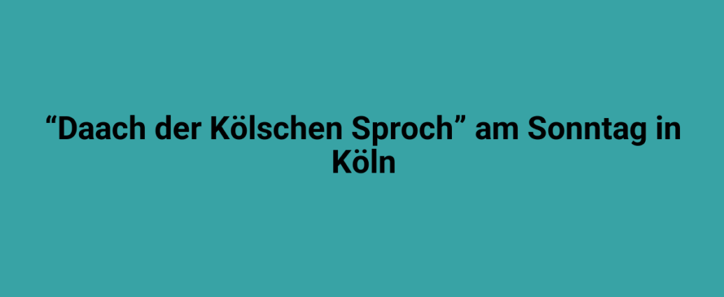 Historisches Denkmal "Daach der Kölschen Sproch" am Sonntag in Köln.