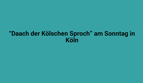 Historisches Denkmal "Daach der Kölschen Sproch" am Sonntag in Köln.