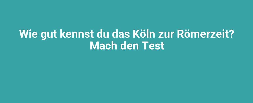 Kölner Römertest, Kultur, Stadt, Köln, Freizeit, Test, Rätsel, Aktivitäten, Kölner Dom, Tourismus, Sehenswürdigkeiten, Stadtleben, Köln entdecken, Römische Geschichte, Spaß, Quiz, Kultur erleben, Köln zur Römerzeit, Köln Stadtgeschichte, Kölner Sehenswürdigkeiten.