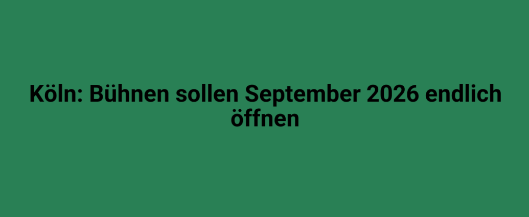 Moderne Grünfläche mit Schriftzug „Köln: Bühnen sollen September 2026 endlich öffnen“.