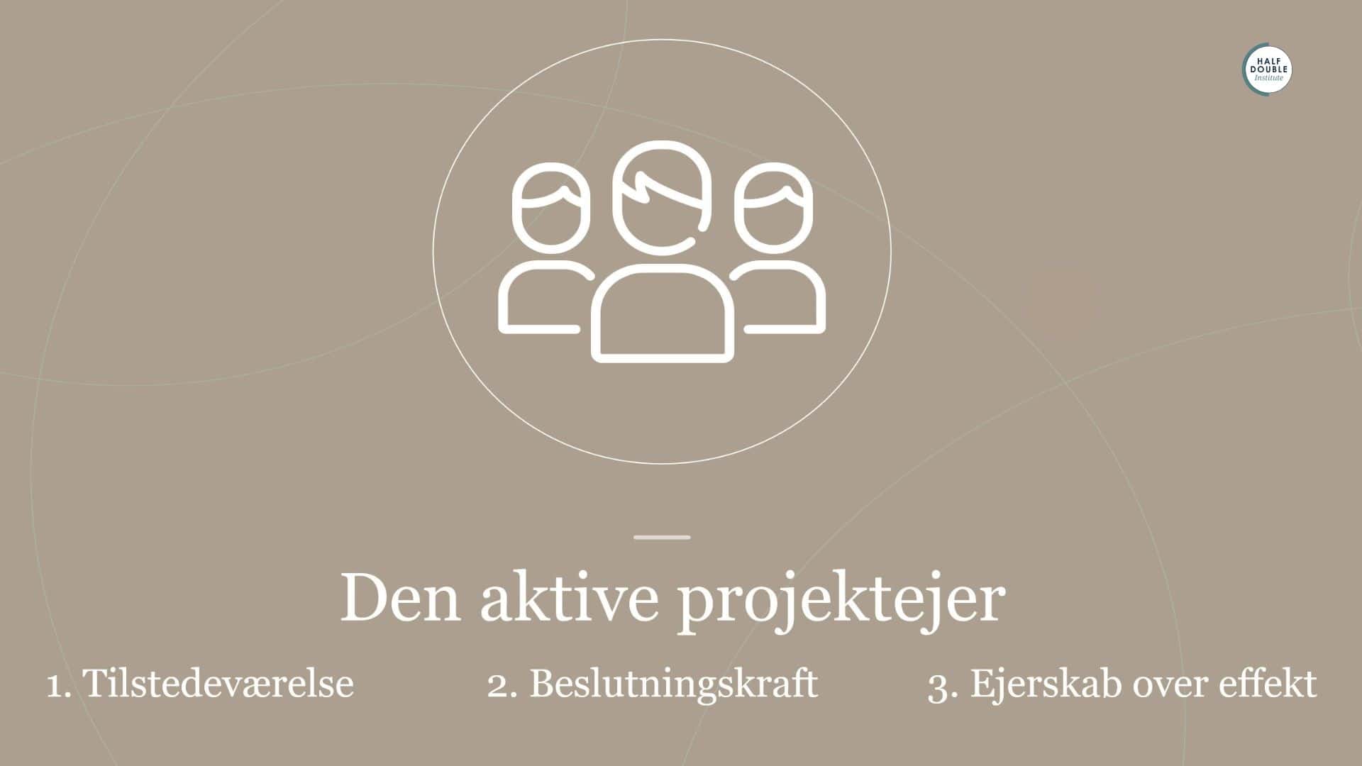 den aktiv projektejer i half double