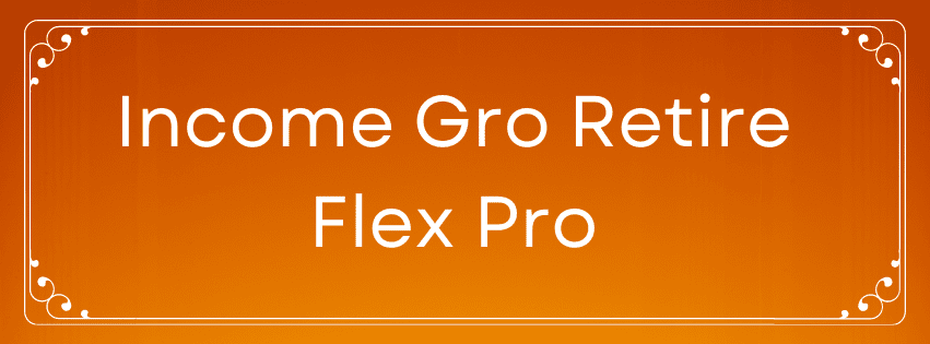 Income Gro Retire Flex Pro