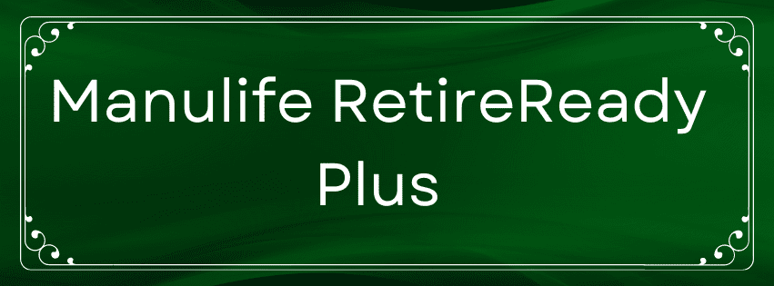 Manulife RetireReady Plus