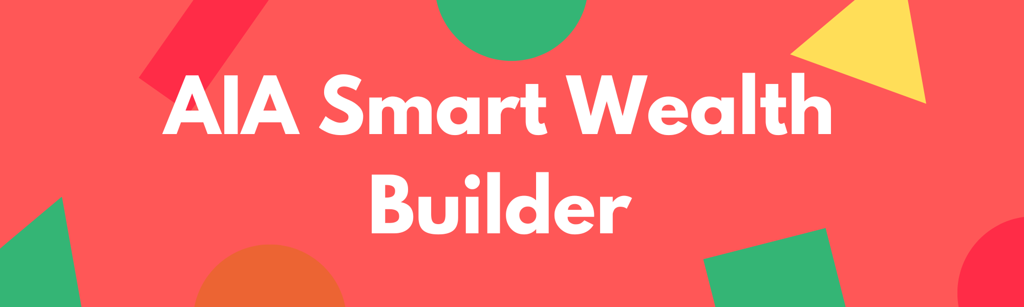 AIA Smart Wealth Builder - Best SRS Endowment Plan