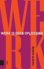 Werk is geen oplossing Marguerite van den Berg