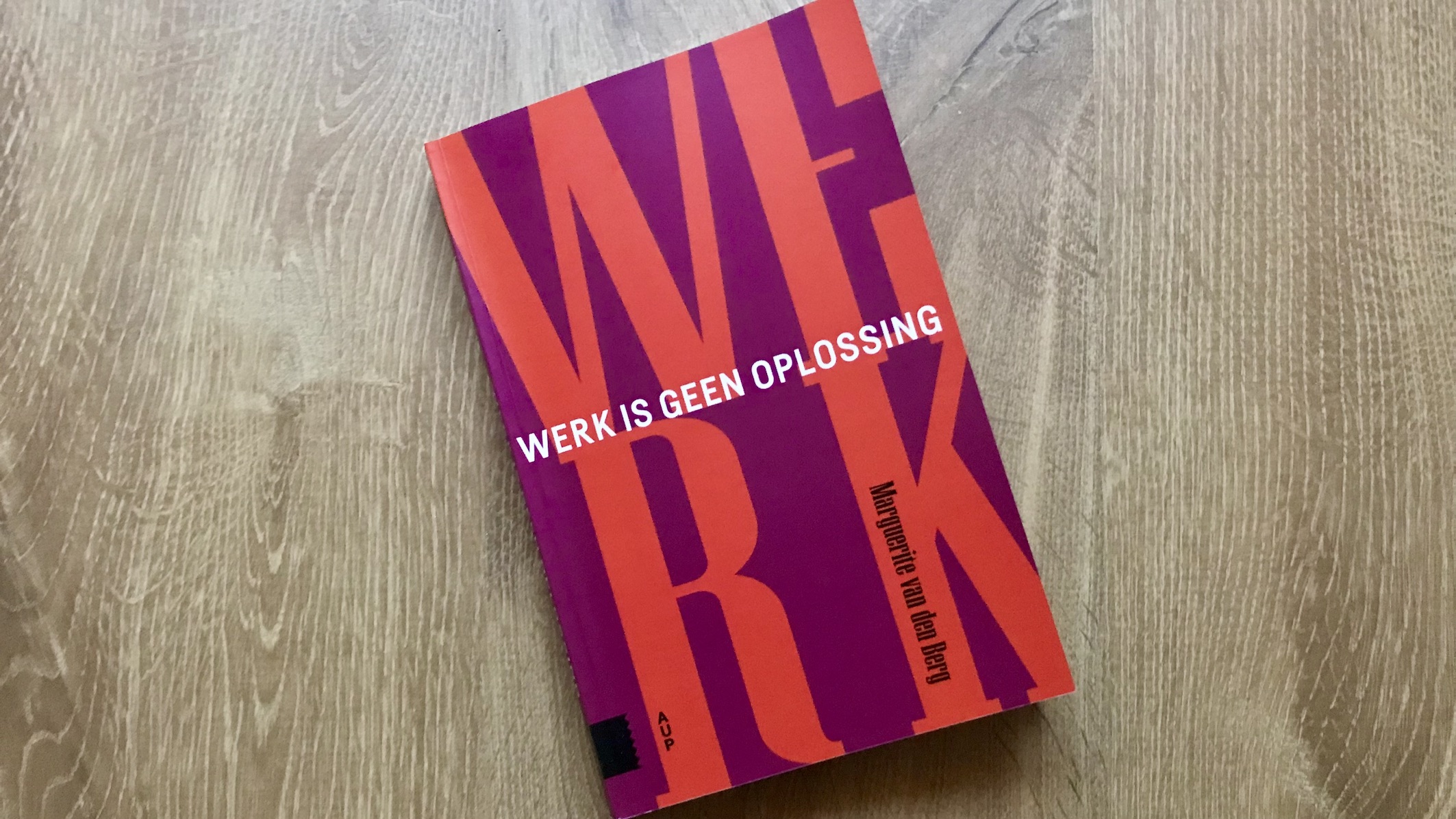 Werk is geen oplossing Marguerite van den Berg
