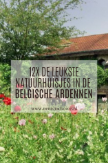 12 leukste natuurhuisjes in de Belgische Ardennen