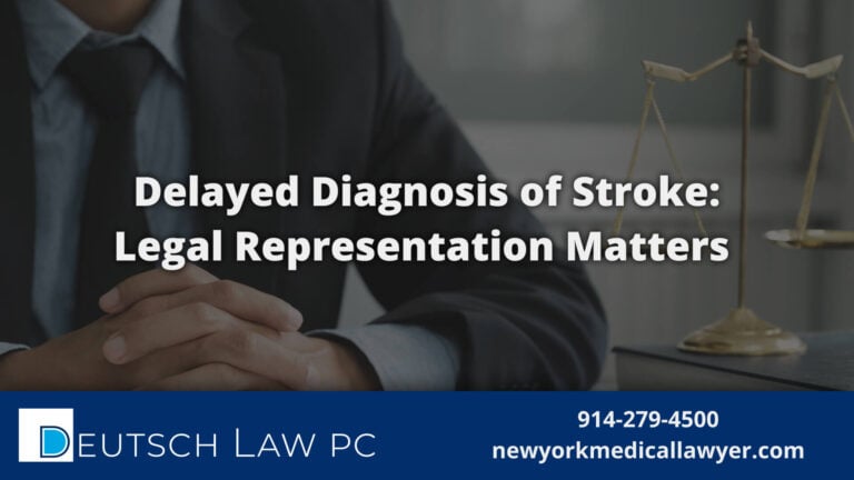 Attorney at Deutsch Law PC discussing delayed diagnosis of stroke and the importance of legal representation – newyorkmedicallawyer.com.