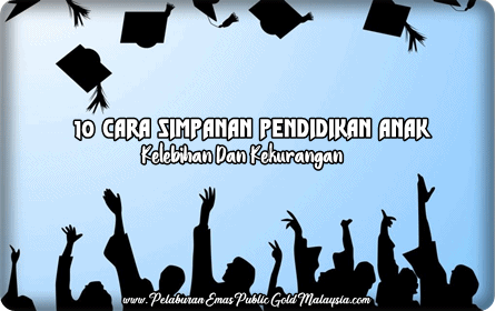 10 Cara Simpanan Pendidikan Anak