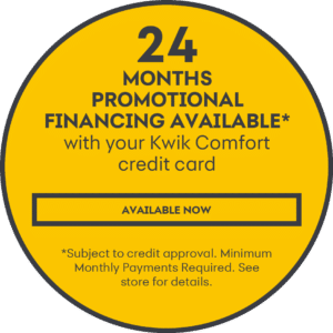 Yellow circle with text: "24 months promotional financing available with your Kwik Comfort credit card. Subject to credit approval. Minimum monthly payments required—explore our flexible finance options today.