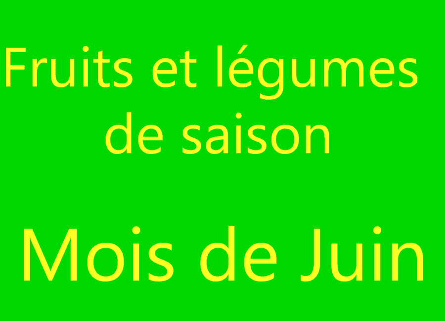 Fruits et légumes de saison - Mois de Juin