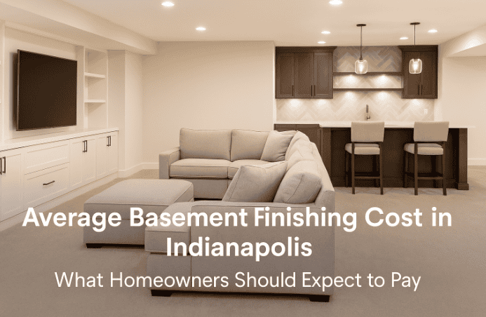 Average Basement Finishing Cost in Indianapolis: What Homeowners Should Expect to Pay