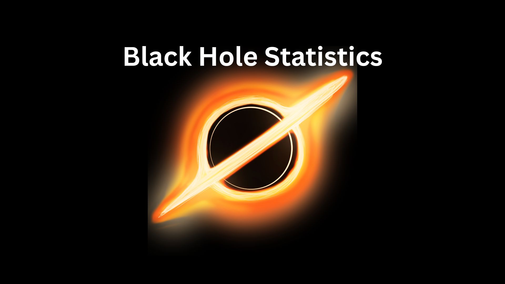 Black Hole Statistics - Facts to Blow Your Mind (2025)