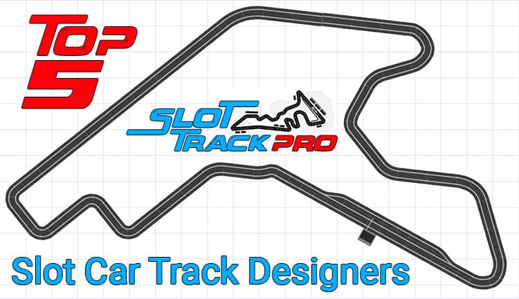 Top 5 Slot Car Track Designers