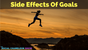 A silhouette of a person leaping between rocks against a sunset, with the text "side effect of your goals" above, for the social chameleon show.