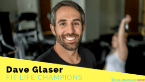A smiling man with short gray hair and a beard is in a gym. A graphic overlay includes the text "Dave Glaser, Owner of Fit Life Champions" beneath the logo "The Social Chameleon