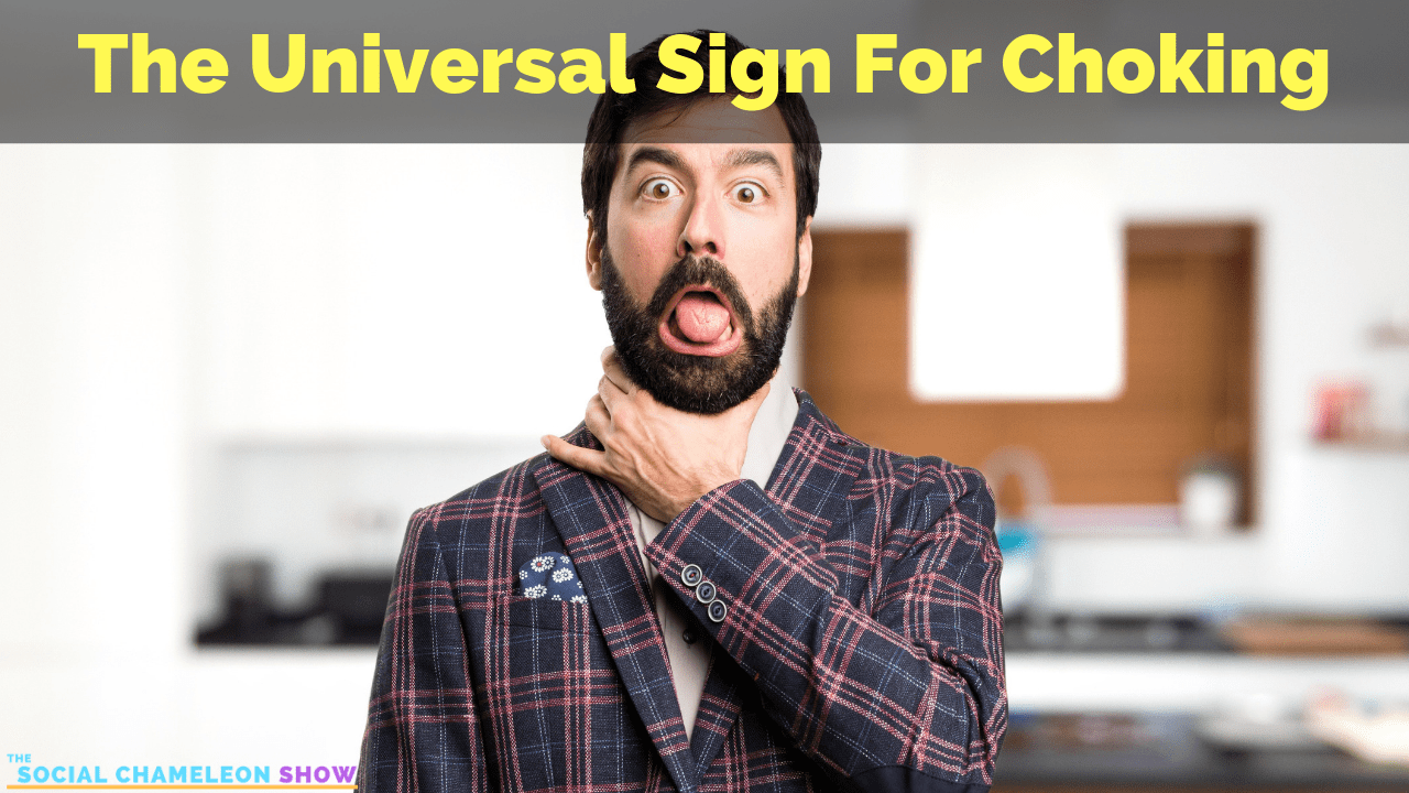 The Universal Sign Of Choking
