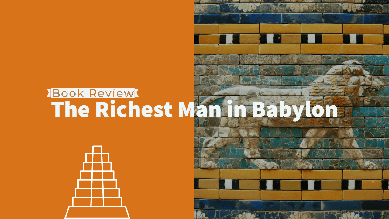Book Review: The Richest Man in Babylon by George S. Clason