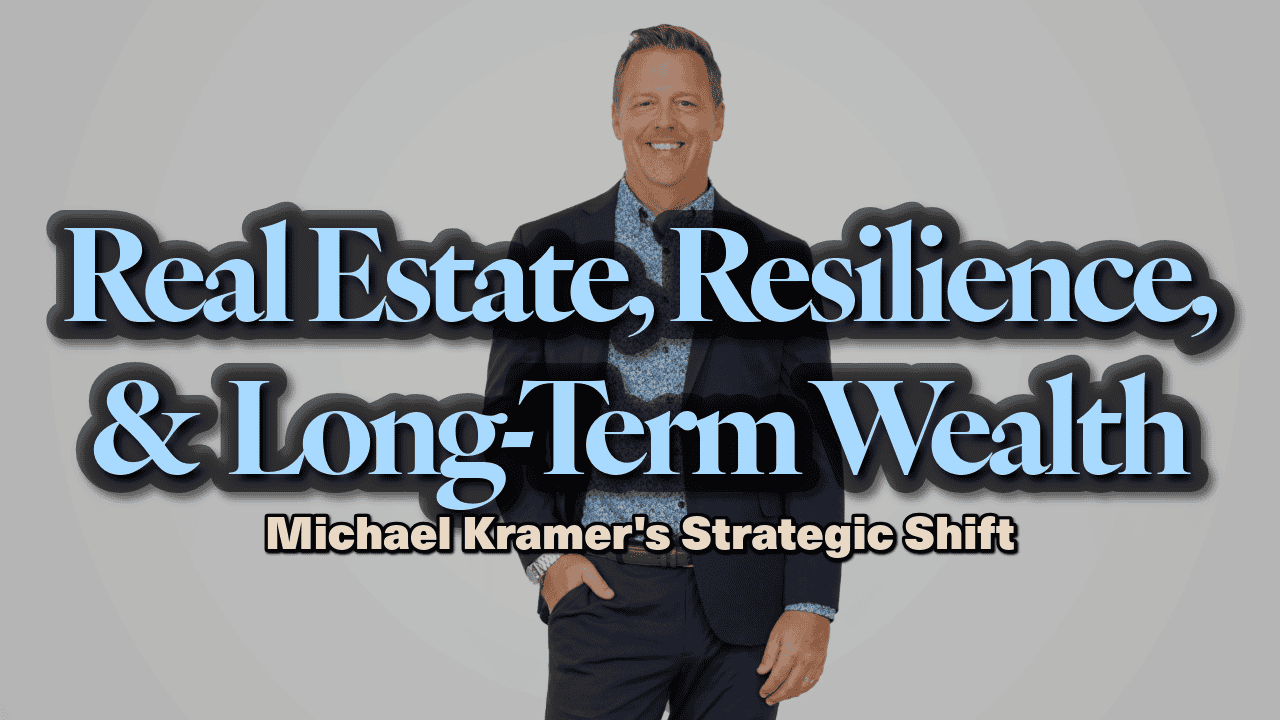 Real Estate Resilience and Long-Term Wealth: Michael Kramer's Strategic Shift. A man in a suit, Michael Kramer, smiles at the camera. The text overlaid reads "Real Estate, Resilience, & Long-Term Wealth: Michael Kramer's Strategic Shift." In the background, a light gray hue complements Michael Kramer's confident demeanor.