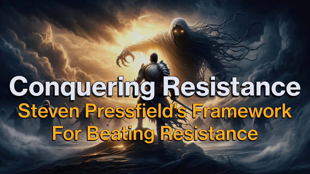 A knight stands ready to battle a large, shadowy figure with glowing eyes under a dramatic sky. The text reads "Conquering Resistance: Steven Pressfield's Framework for Beating Resistance".