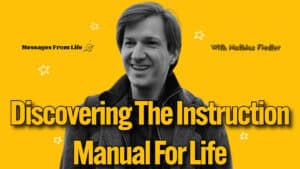A smiling man, Mathias Fiedler, in a coat, is centered on a yellow background with white stars. Large text reads, "Discovering The Instruction Manual For Life." Smaller text says, “Messages From Life” and “With Mathias Fiedler.” Explore how life is an adventure on the Social Chameleon Show.