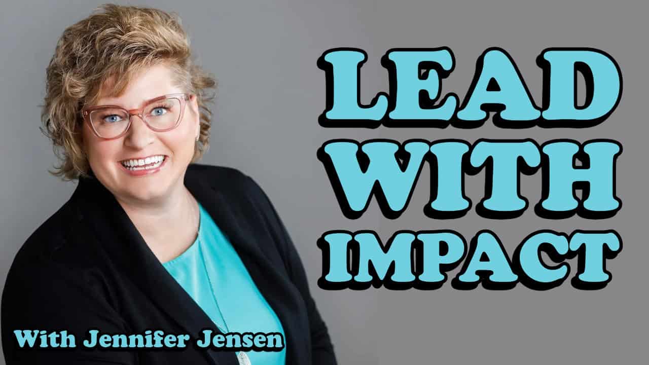 A smiling Jennifer Jensen with short curly hair and glasses wears a turquoise top and black blazer. Text reads: “LEAD WITH IMPACT” and “With Jennifer Jensen” on a gray background.