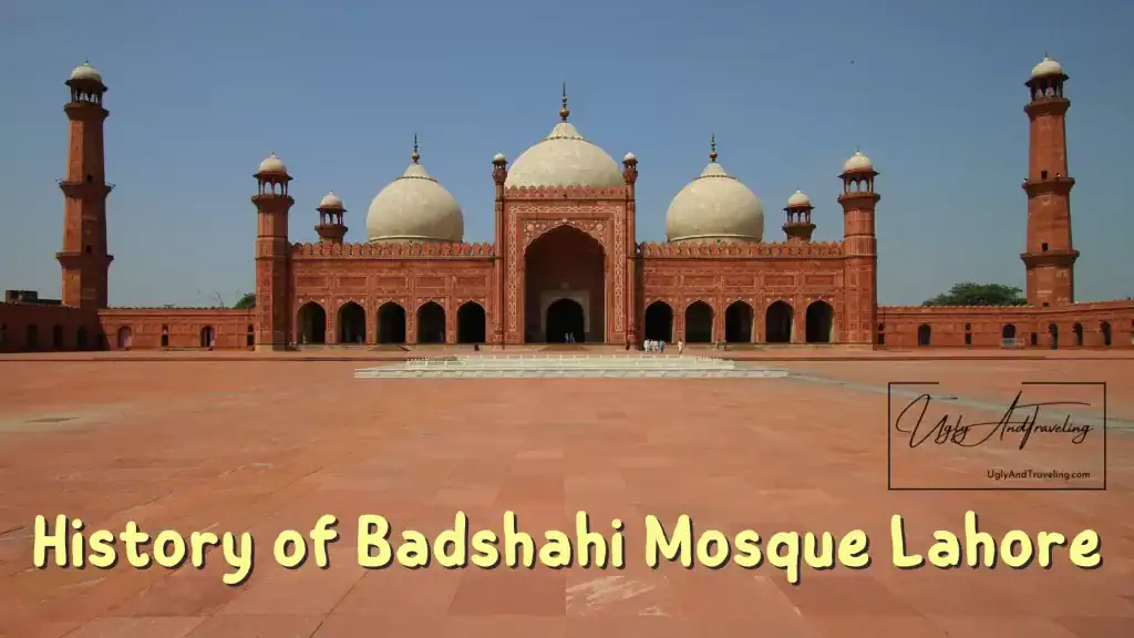 History of Badshahi Mosque Lahore