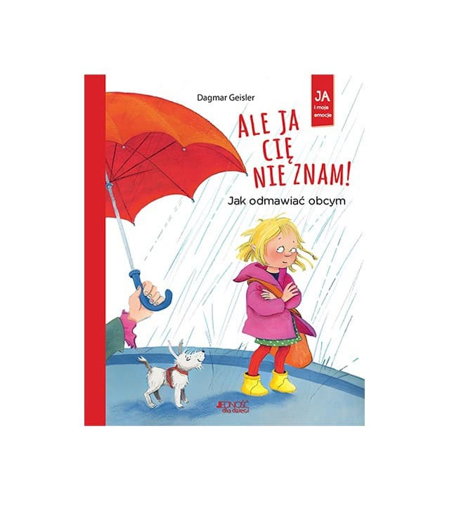 Ale ja cię nie znam! Jak odmawiać obcym